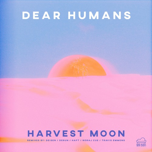Dear Humans - Harvest Moon (Derun Remix) - SNIPPET