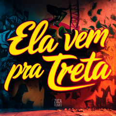 Ela Vem pra Treta