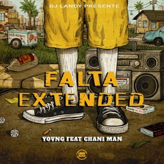 DJ LANDY FALTA. FEAT YOVNG x CHANI MAN (EXTENDED)