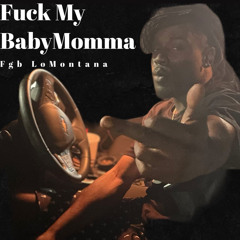 Fuck My Baby Mama