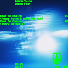 PREMIERE: Adana Twins, Ocean Flor - Keep On Coming (Ivory Re-Build) [TAU]