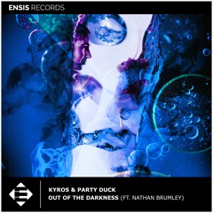 Kyros & Party Duck - Out Of The Darkness (ft. Nathan Brumley)