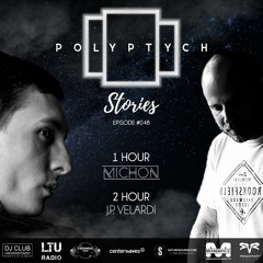 Polyptych Stories | Episode #048 (1h - Michon, 2h - J.P. Velardi)