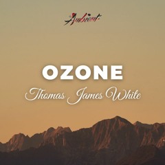 Thomas James White - Ozone