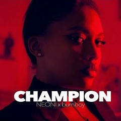 NEONI and burnboy - CHAMPION