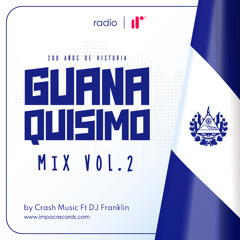 Guanaquisimo Mix Vol.2 by Crash Music Ft DJ Franklin