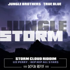 JUNGLE BROTHERS - TRUE BLUE (Jungle Storm)*** Riddim by Lee Perry // DCMJr RFX ***