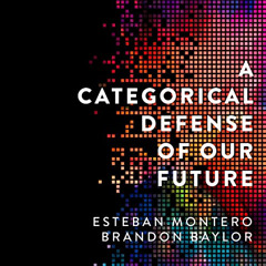 ACCESS EBOOK 📑 A Categorical Defense of Our Future by  Esteban Montero,Brandon Baylo