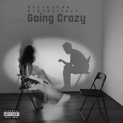 615JayCee - Going CrazyFt 615Charleyx