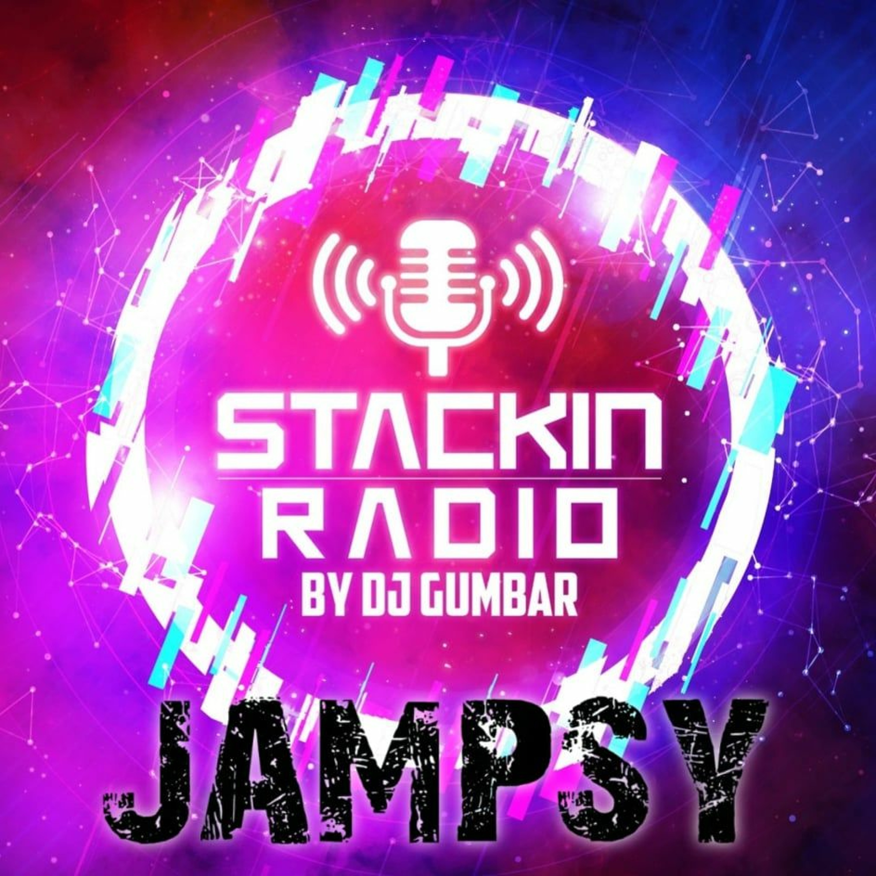 Stackin' Radio Show 03 - 02 - 22 Ft Jampsy - Hosted By Gumbar - Style Radio DAB