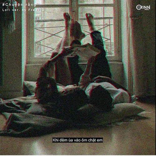 Chuyện Rằng (Lofi Ver.) - Thịnh Suy X Freak D