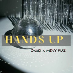 Oxxid & Meny Ruiz - Hands Up