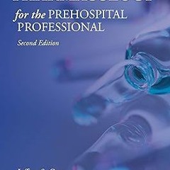 Pharmacology for the Prehospital Professional BY: Jeffrey S. Guy (Author) Literary work%)