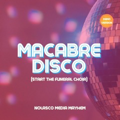 nolasco media mayhem - macabre disco (2023 vocal demo mix)