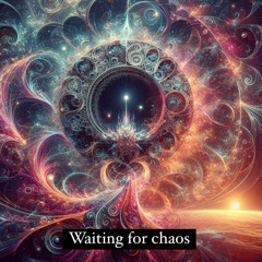 Waiting For Chaos [Free Download]
