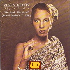 Venus Dodson "He Said, She Said (Blond Boche's 7'' Edit)"