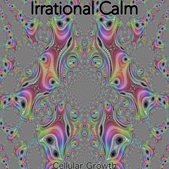 Irrational Calm - Cellular Growth 09 - Piano Of Solitude