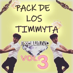 PACK DE LOS TIMMYTA (EXCLUSIVO Vol. 3 AUDIOS Y VIDEOS) FILTRO