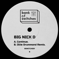 Big Nick D - Continue  with Ollie Drummond remix. OUT NOW!