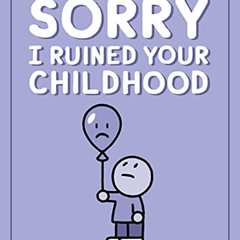 [Read] KINDLE 🗂️ Sorry I Ruined Your Childhood: Berkeley Mews Comics by  Ben Zaehrin