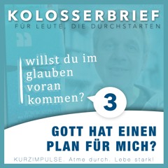 Gott hat einen Plan für mich?