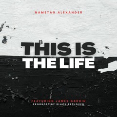 This Is The Life (feat. James Gardin)