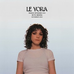 LE YORA Radio 013 - Meera