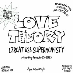 LZRCAT b2b SUPERMCN4STY - LOVE THEORY @ MY OH MY (ATX) 6-25-2023