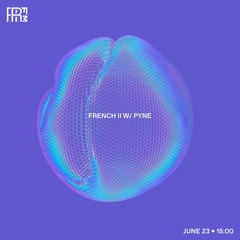 RRFM • French II w/ Pyne • 23-06-2022