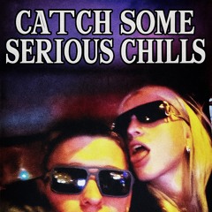 CATCH SOME SERIOUS CHILLS (mix.@13thall__)