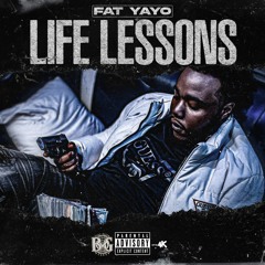 Fat Yayo - Life Lessons