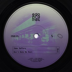 Jake Jeffery - Don't Make Me Wait