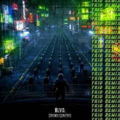 BLVD. - Crowd Control (ykid Remix)