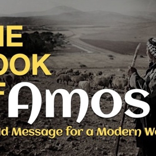 Stream Book of Amos - Major Impact by minor prophets by Rev Peggy ...