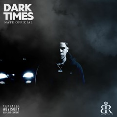 NATE OFFICIAL - DARK TIMES
