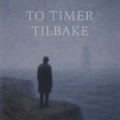 To Timer Tilbake