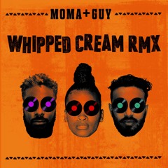 Whipped Cream (mOma+Guy Remix)