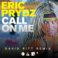 Eric Prydz - Call On Me (David Ritt Remix)