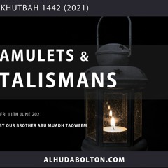 Khutbah: Amulets And Talismans