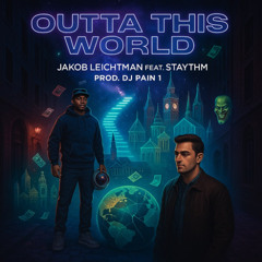 Outta This World Feat. Staythm (Prod. DJ Pain 1)
