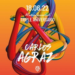 Carlos Agraz - Metro Dance Club (Aniversary 18.06.22)