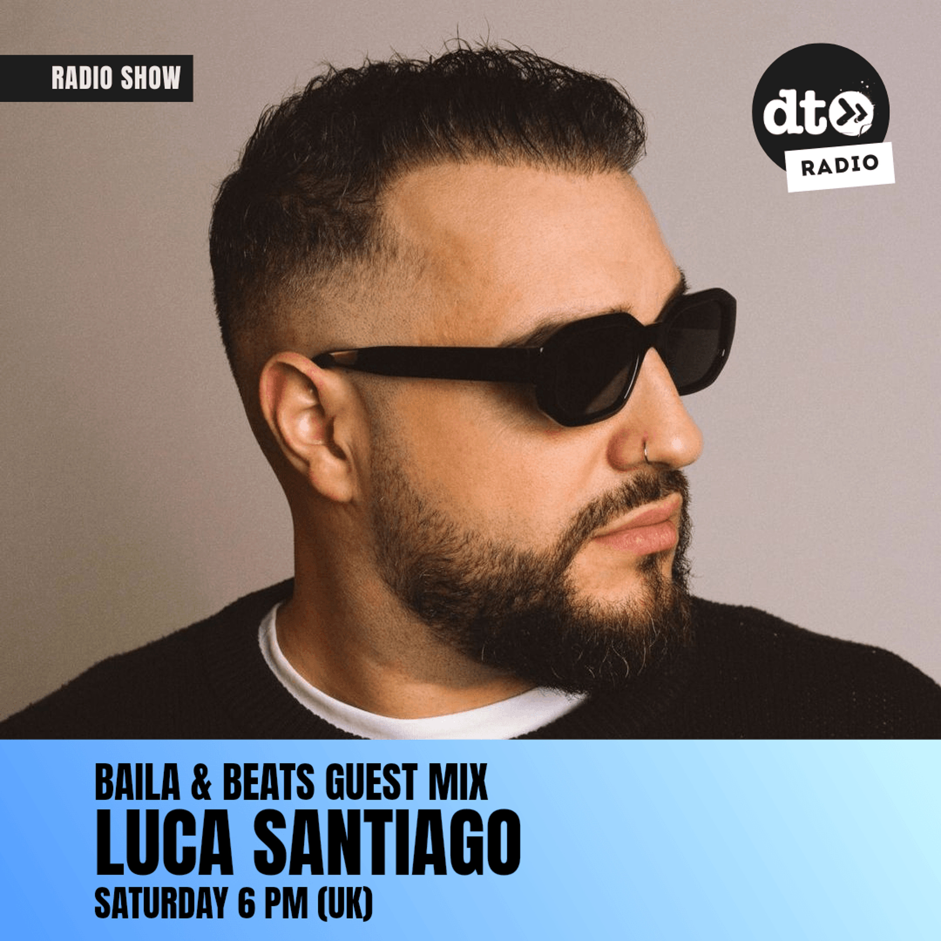 BAILA & BEATS 024 GUEST MIX BY LUCA SANTIAGO episode artwork