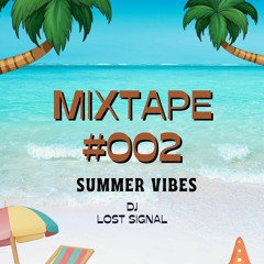 Mixtape #002: SummerVibes - Lost Signal