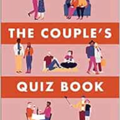 [READ] EPUB 📬 The Couple's Quiz Book: 350 Fun Questions to Energize Your Relationshi