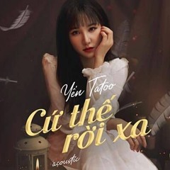 Cứ Thế Rời Xa - HuyAnhXHBC Rmixx