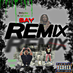 SAY REMIX