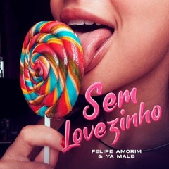 Felipe Amorim e Ya Malb - Sem Lovezinho (Clipe Oficial)