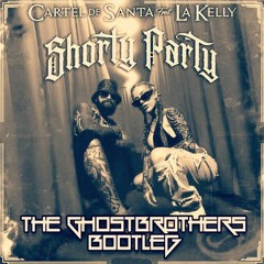 Cartel de Santa - Shorty Party (The Ghostbrothers Bootleg) [Free Download]