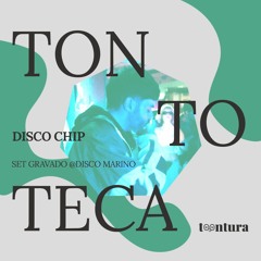 Tontoteca @ Disco Marino - Disco Chip