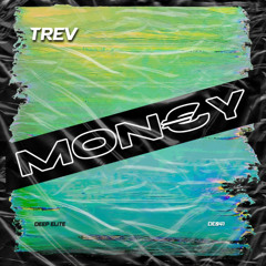 Trev - MON€Y (Original Mix)